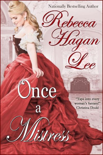 Once a Mistress by Rebecca Hagan Lee