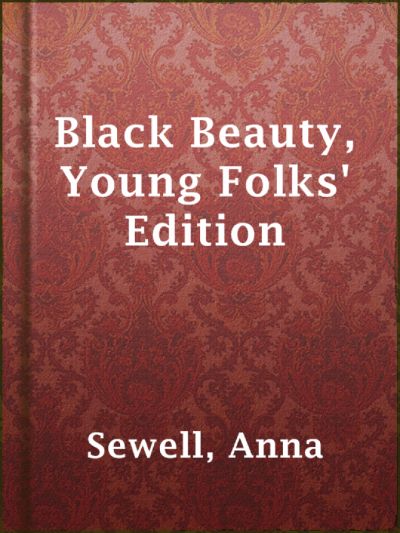 Black Beauty, Young Folks' Edition by Anna Sewell