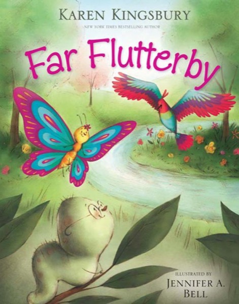 Far Flutterby by Karen Kingsbury