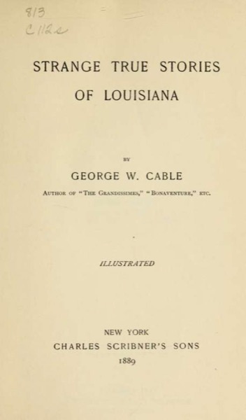 Strange True Stories of Louisiana by George Washington Cable