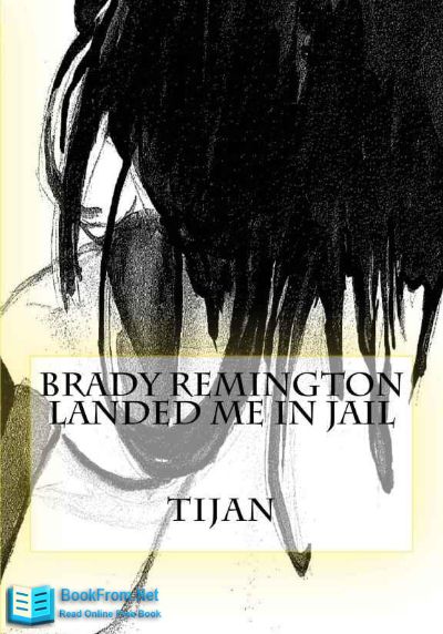 Brady Remington Landed Me in Jail