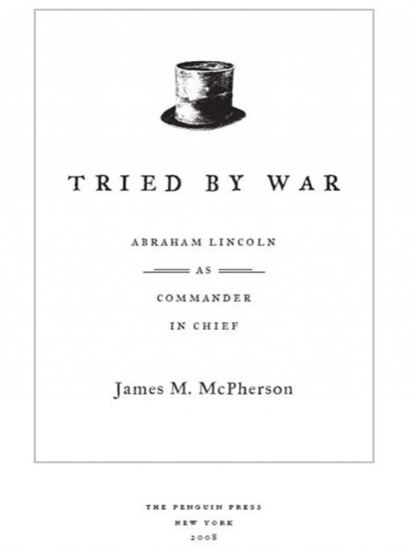 Tried by War: Abraham Lincoln as Commander in Chief by James M. McPherson