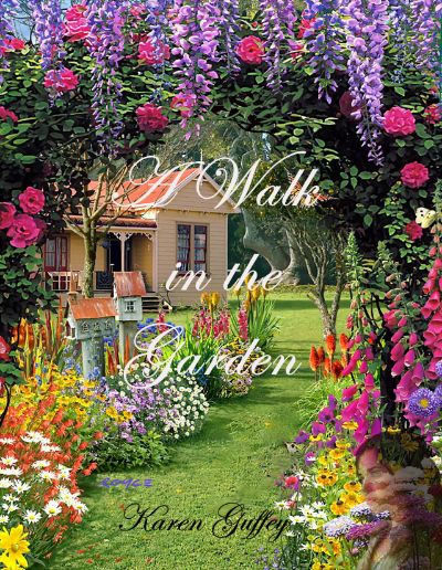 A Walk in the Garden by Karen Guffey