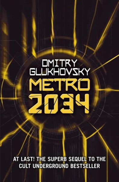 Metro 2034 by Dmitry Glukhovsky