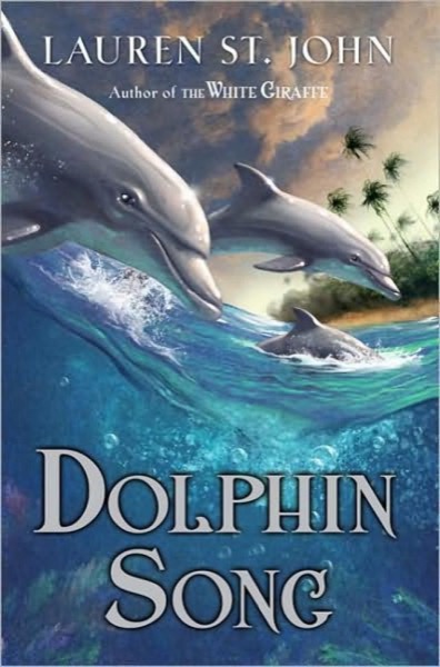 Dolphin Song by Lauren St. John