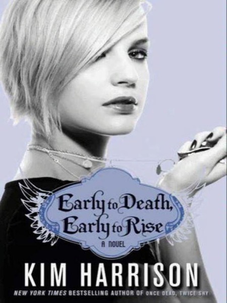 Early to Death, Early to Rise by Kim Harrison