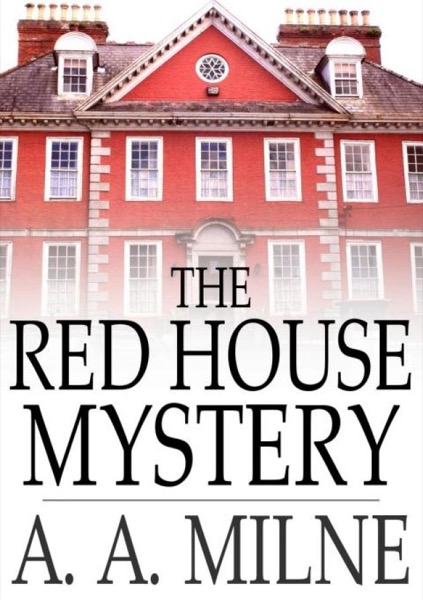 The Red House Mystery by A. A. Milne