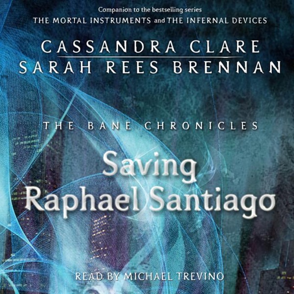 Saving Raphael Santiago by Cassandra Clare