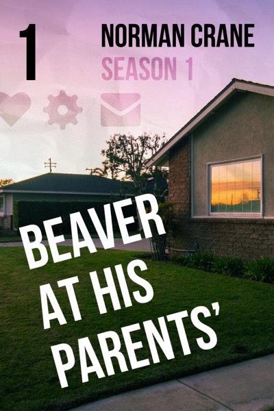 Beaver At His Parents' [Episode 1] by Norman Crane