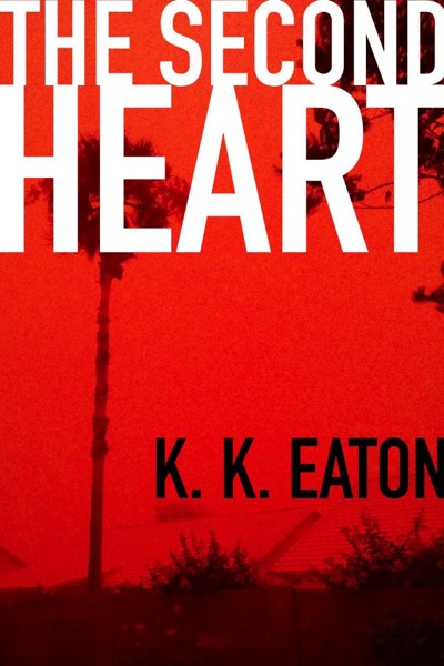 The Second Heart by K. K. Eaton