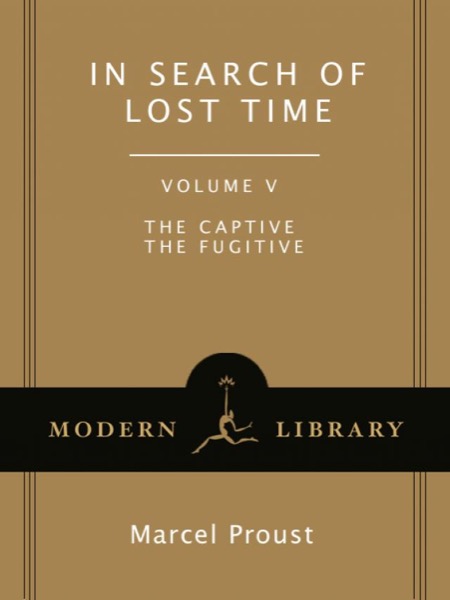 In Search of Lost Time, Volume 5: The Captive, the Fugitive by Marcel Proust