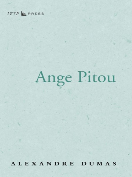 Ange Pitou (Volume 1) by Alexandre Dumas