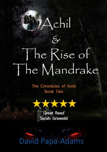 Achil & The Rise Of The Mandrake by David Papa-Adams