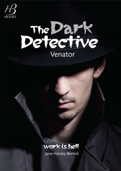 The Dark Detective: Venator (The Max Darke Files) by Jane Harvey-Berrick