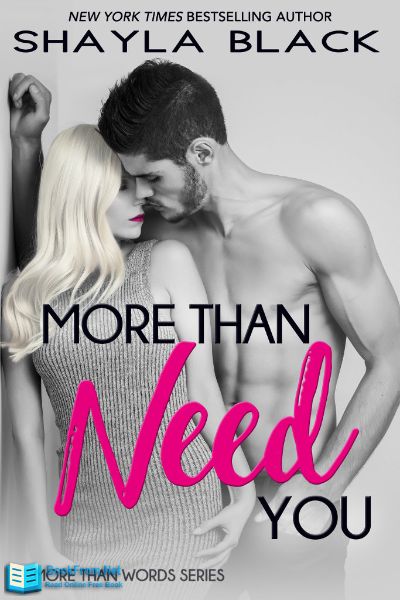 More Than Need You by Shayla Black