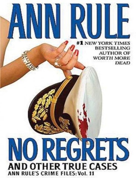 No Regrets and Other True Cases by Ann Rule