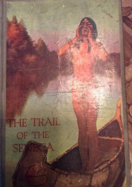 The Trail of the Seneca by Burt L. Standish