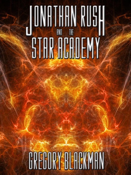 Jonathan Rush and the Star Academy by Gregory Blackman