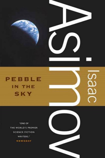 Pebble in the Sky by Isaac Asimov