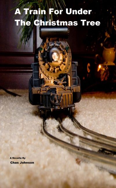 A Train For Under The Christmas Tree by Chas Johnson