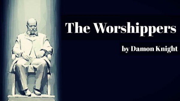 The Worshippers by Damon Knight