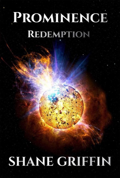 Prominence - Redemption by Shane Griffin