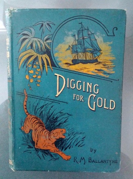 Digging for Gold: Adventures in California by R. M. Ballantyne