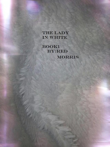 The Lady in White Book 1 by Red Morris