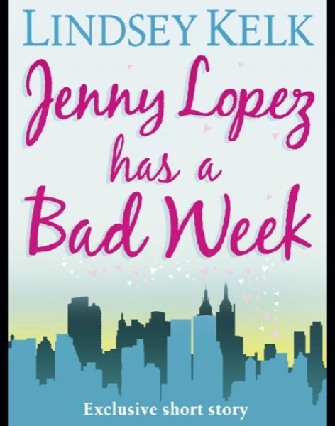 Jenny Lopez Has a Bad Week by Lindsey Kelk