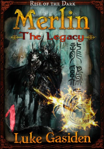 Merlin - The Legacy #1 (Rise of the Dark) by Luke Gasiden