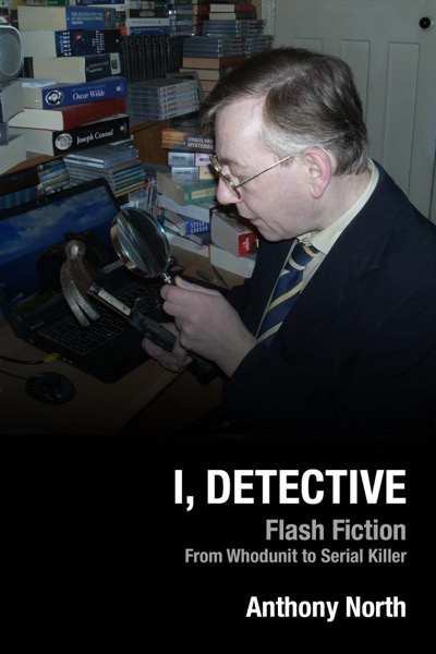 I, Detective by Anthony North