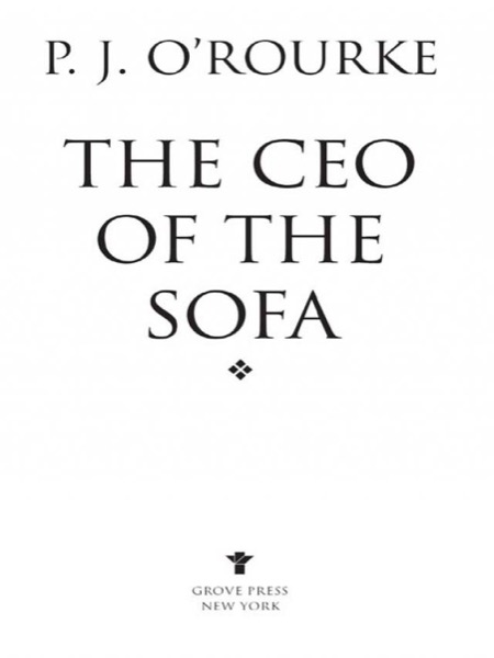 The CEO of the Sofa (O'Rourke, P. J.) by P. J. O'Rourke