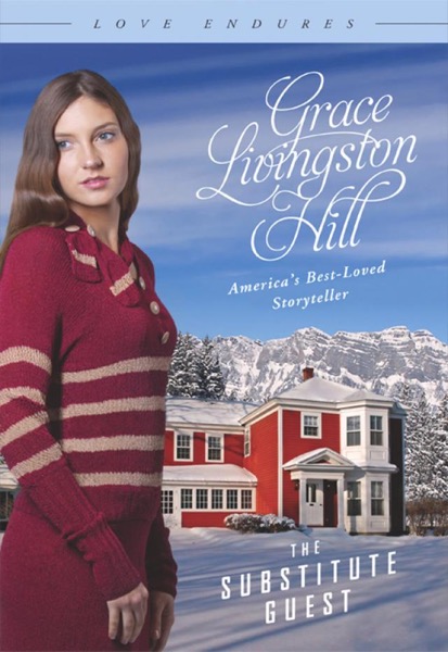 Substitute Guest by Grace Livingston Hill