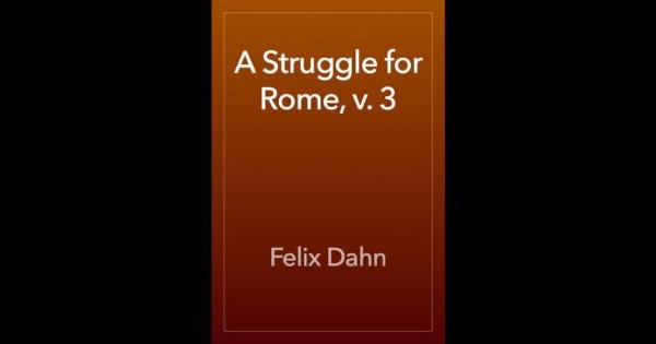 A Struggle for Rome, v. 3 by Felix Dahn