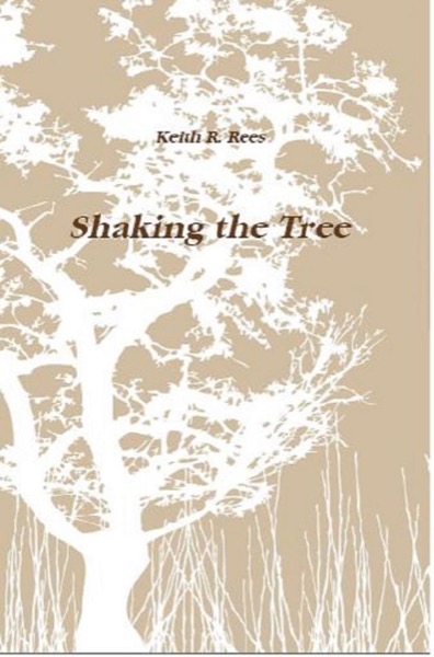 Shaking the Tree by Keith R. Rees