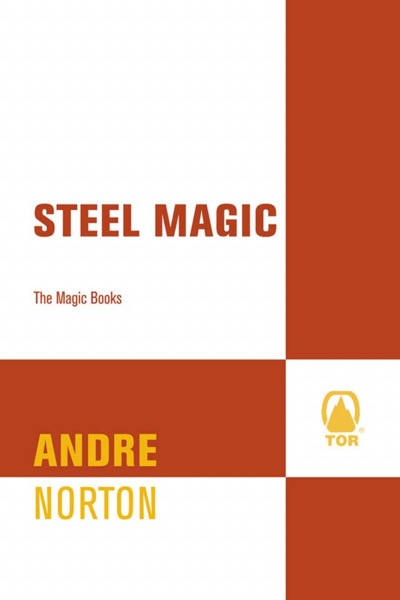 Steel Magic by Andre Norton