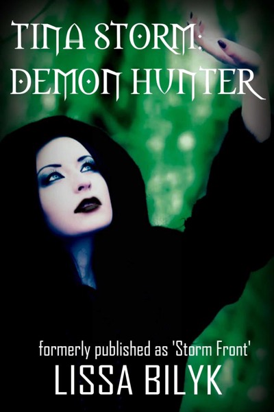 Tina Storm: Demon Hunter (Storm Force #0.1-#0.5) by Lissa Bilyk