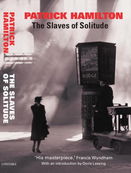 The Slaves of Solitude by Patrick Hamilton