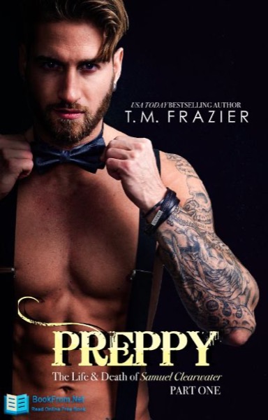 Preppy: The Life & Death of Samuel Clearwater, Part One by T. M. Frazier