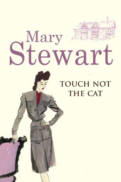 Touch Not the Cat by Mary Stewart