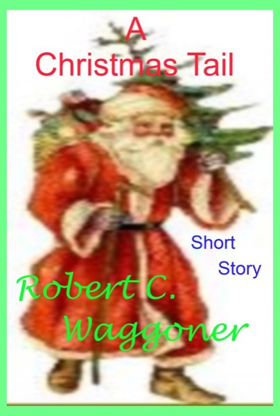 A Christmas Tail by Robert C. Waggoner