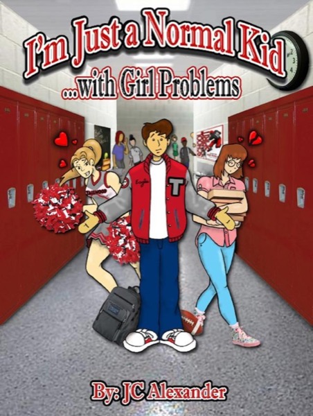 I'm Just a Normal Kid with Girl Problems (Free Preview) by JC Alexander