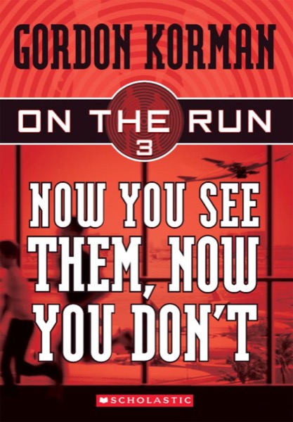 Now You See Them, Now You Don't by Gordon Korman