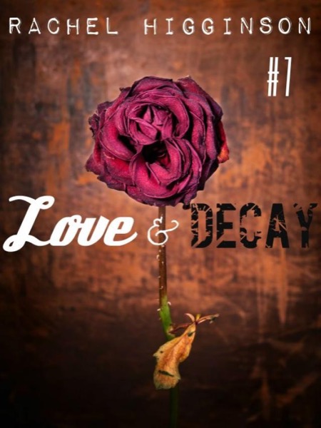 Love and Decay, Episode Seven by Rachel Higginson
