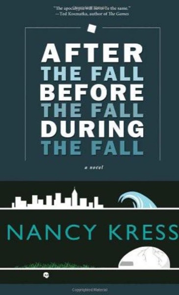 After the Fall, Before the Fall, During the Fall: A Novel by Nancy Kress