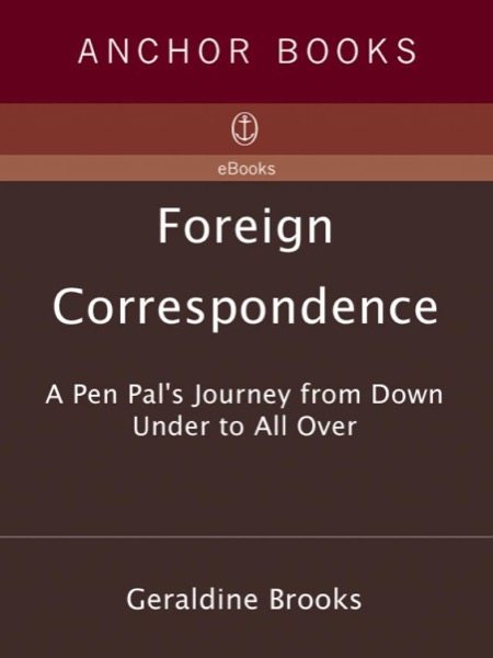 Foreign Correspondence by Geraldine Brooks