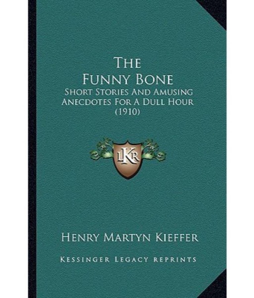 The Funny Bone: Short Stories and Amusing Anecdotes for a Dull Hour by Dornford Yates