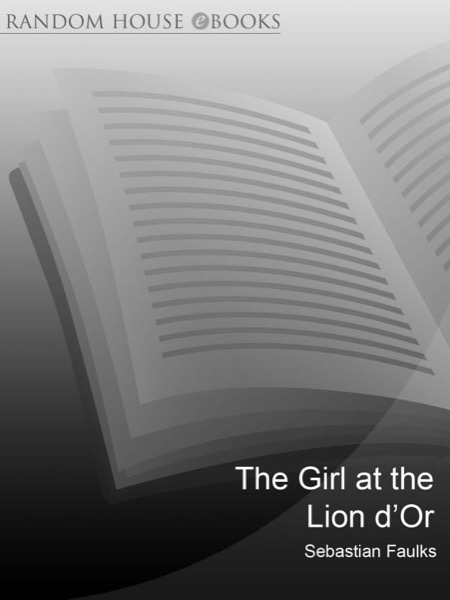 The Girl at the Lion D'Or by Sebastian Faulks