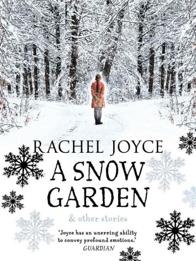 A Snow Garden and Other Stories by Rachel Joyce