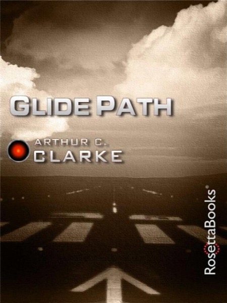 Glide Path by Arthur C. Clarke